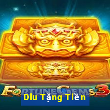 Dlu Tặng Tiền