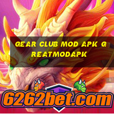 gear club mod apk greatmodapk