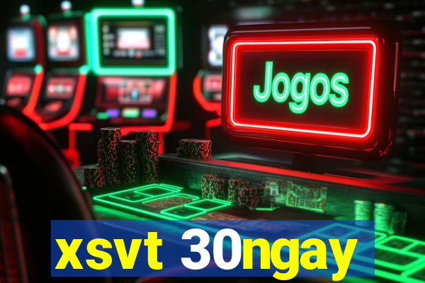 xsvt 30ngay