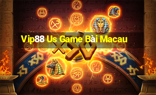 Vip88 Us Game Bài Macau