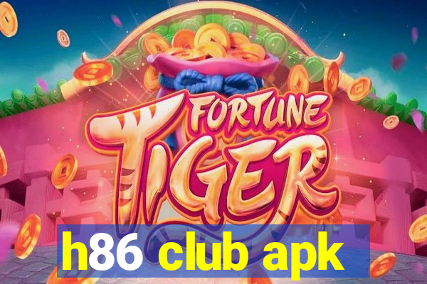 h86 club apk