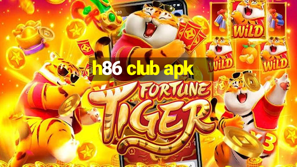 h86 club apk