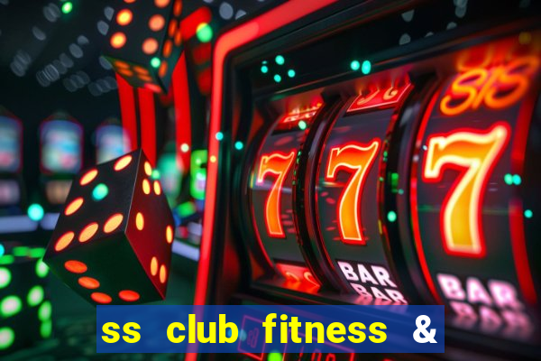 ss club fitness & yoga center