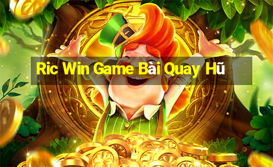 Ric Win Game Bài Quay Hũ