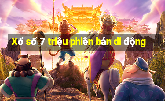 Xổ số 7 triệu phiên bản di động