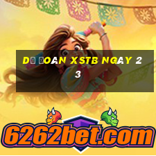 Dự đoán XSTB ngày 23