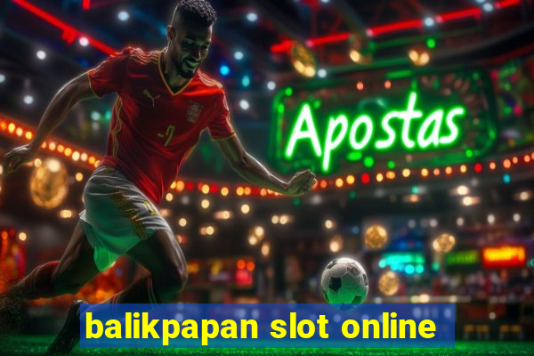 balikpapan slot online