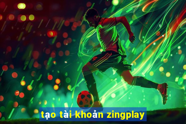 tạo tài khoản zingplay