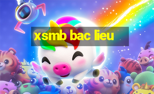 xsmb bac lieu