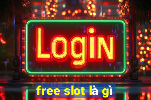 free slot là gì