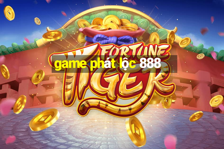 game phát lộc 888