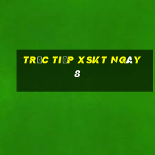 Trực tiếp XSKT ngày 8