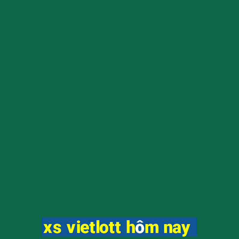 xs vietlott hôm nay