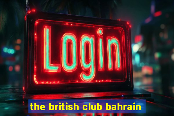 the british club bahrain