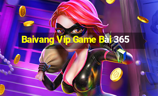 Baivang Vip Game Bài 365