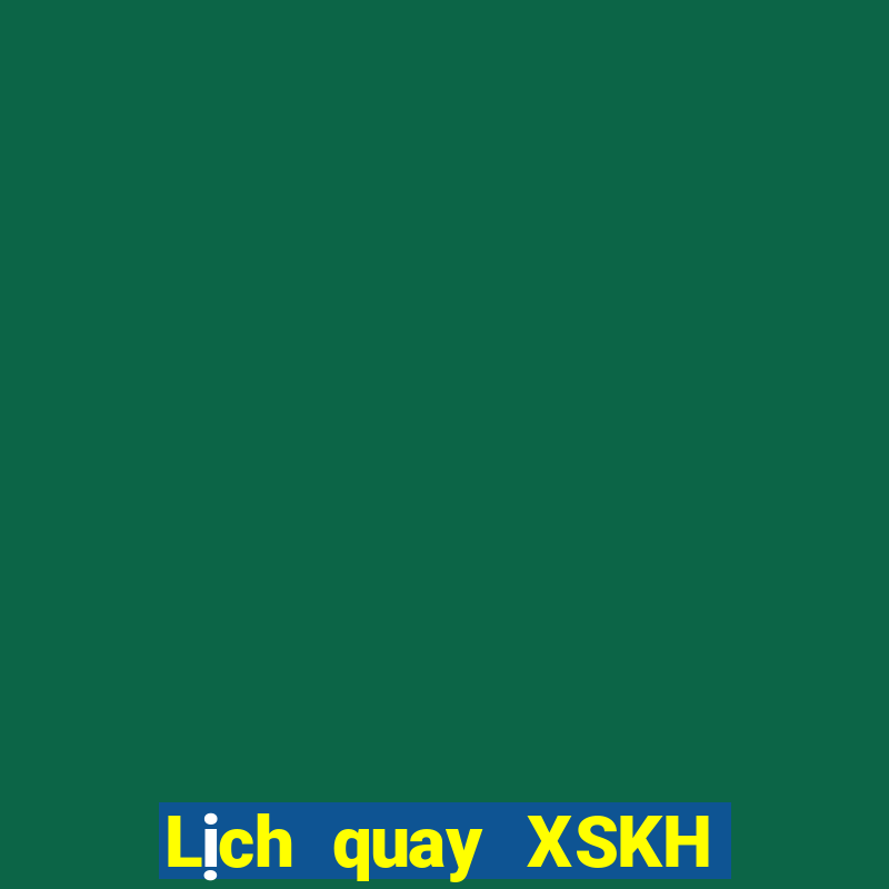 Lịch quay XSKH ngày 23