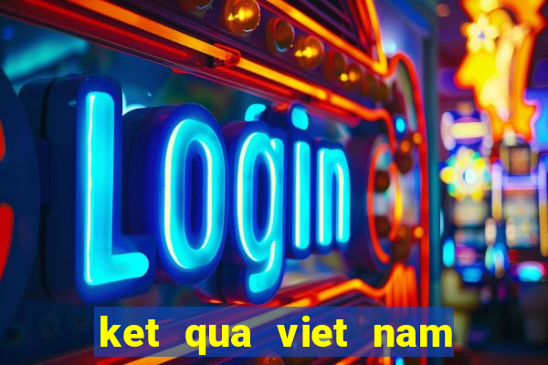 ket qua viet nam va campuchia