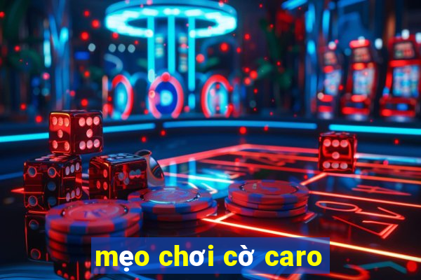 mẹo chơi cờ caro