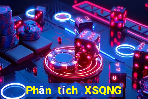 Phân tích XSQNG ngày 31