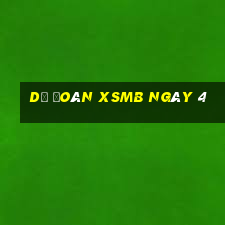 Dự đoán XSMB ngày 4