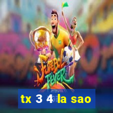 tx 3 4 la sao