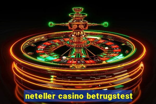 neteller casino betrugstest