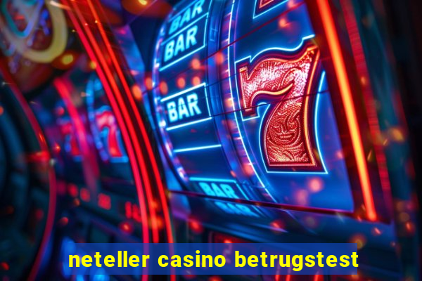 neteller casino betrugstest