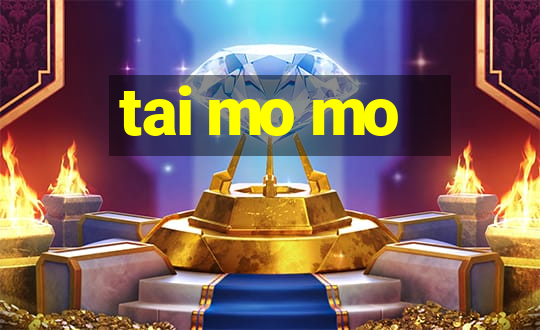 tai mo mo