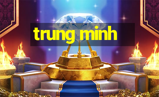 trung minh