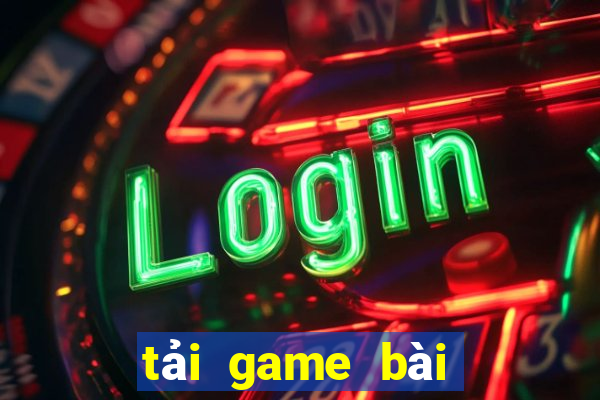 tải game bài xanh chín