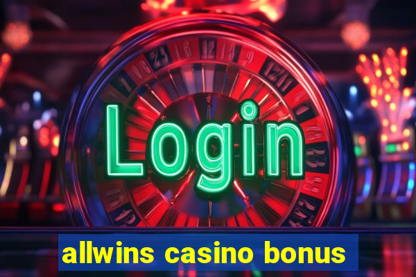 allwins casino bonus