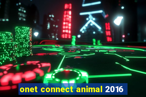 onet connect animal 2016