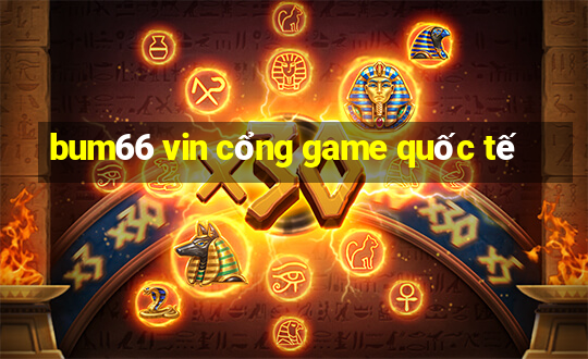 bum66 vin cổng game quốc tế