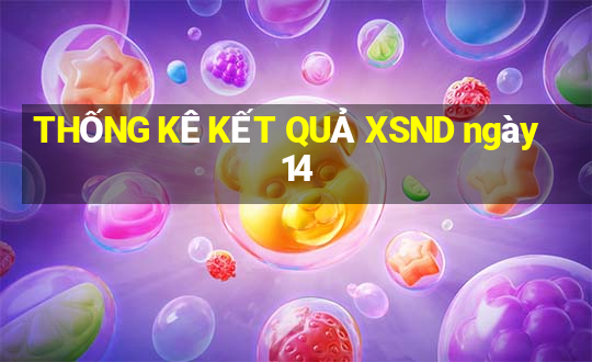 THỐNG KÊ KẾT QUẢ XSND ngày 14