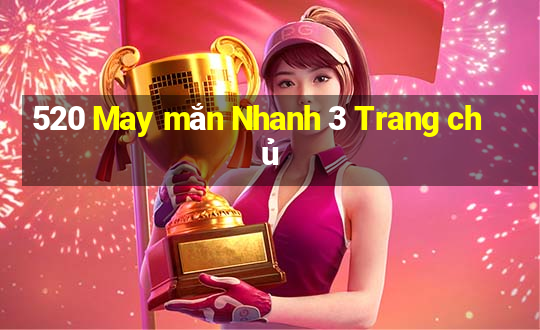 520 May mắn Nhanh 3 Trang chủ