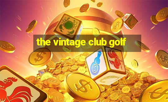 the vintage club golf