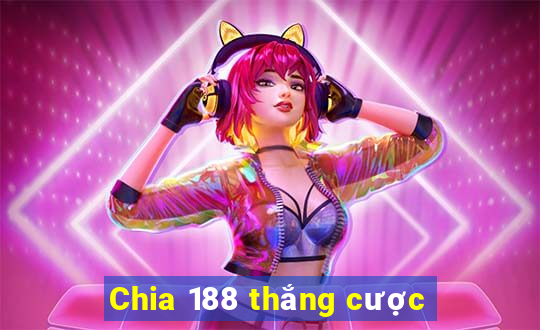 Chia 188 thắng cược