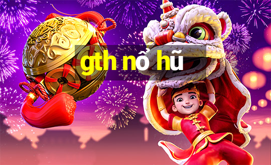 gth nổ hũ