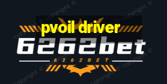 pvoil driver