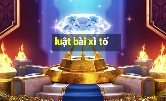 luật bài xì tố