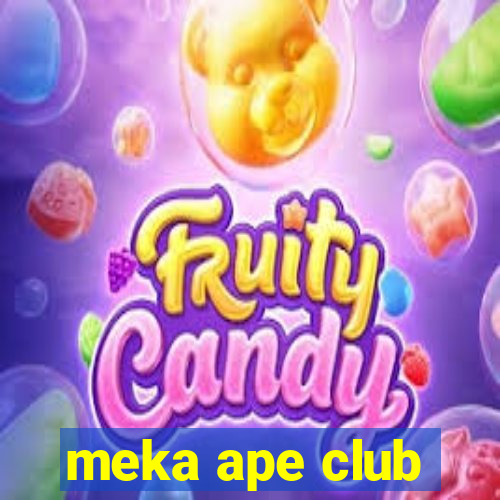 meka ape club