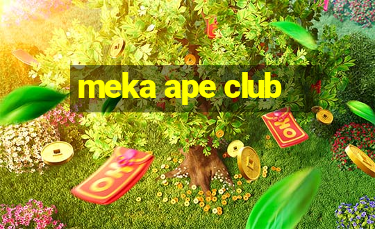 meka ape club