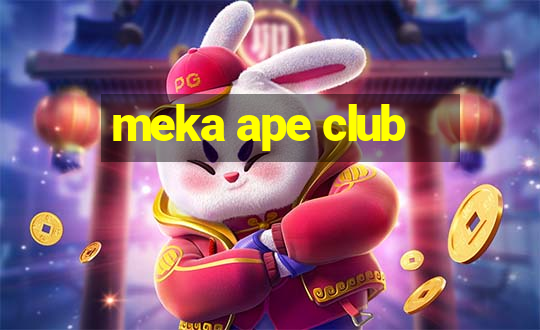 meka ape club