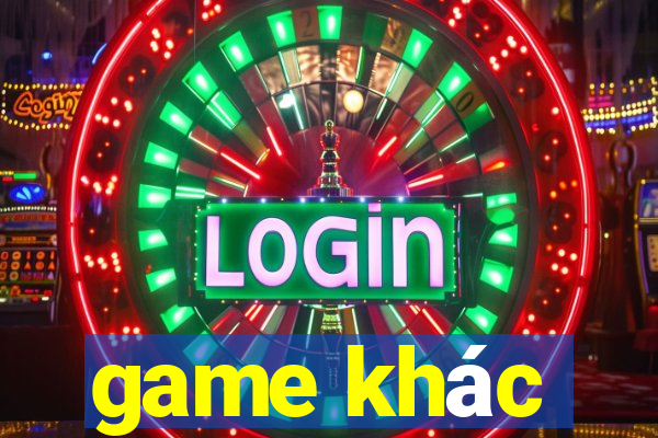 game khác