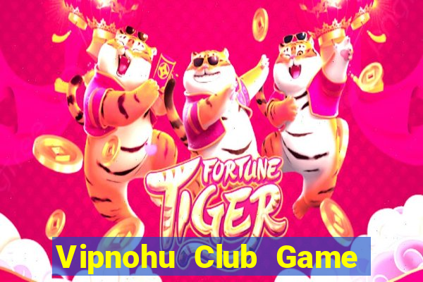 Vipnohu Club Game Bài Las Vegas