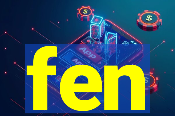 fen