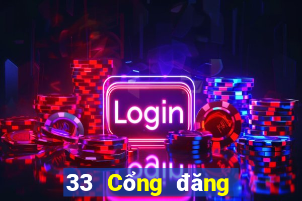 33 Cổng đăng nhập xổ số