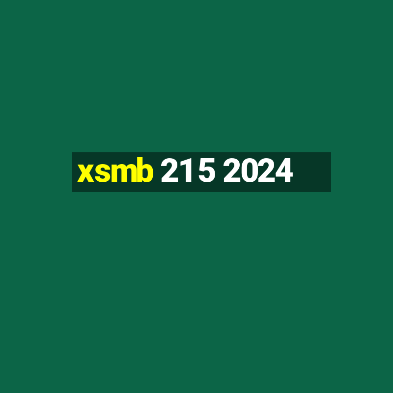 xsmb 21 5 2024