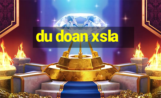 du doan xsla