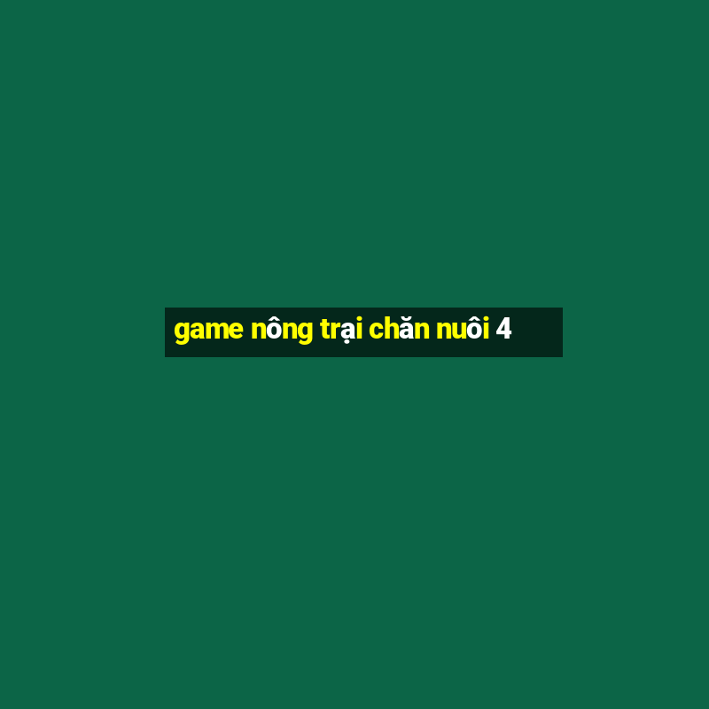 game nông trại chăn nuôi 4